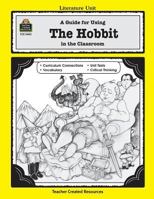 A Guide for Using The Hobbit in the Classroom 1557344051 Book Cover