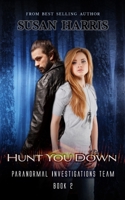 Hunt You Down (Paranormal Investigations Team) B0FH6MZ6F5 Book Cover