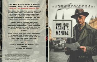 The WWII Field Agent's Manual: Solve Ciphers, Puzzles & Challenges For Mission Success B0FLVGQB52 Book Cover