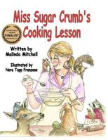 Miss Sugar Crumb's Cooking Lesson 1523838809 Book Cover