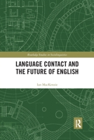 Language Contact and the Future of English 0367593629 Book Cover
