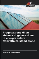 Progettazione di un sistema di generazione di energia solare fotovoltaica stand-alone 6205809591 Book Cover