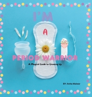 I'm Period Warrior: A Magical Guide to Growing Up B0F6GRZT62 Book Cover