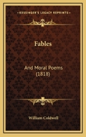 Fables: And Moral Poems 1166944905 Book Cover