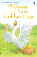 The Goose That Laid the Golden Eggs (First Reading Level 3) 1409566765 Book Cover