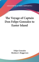 The Voyage Of Captain Don Felipe Gonzalez To Easter Island 1163238562 Book Cover