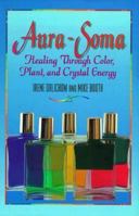 Aura-Soma: Healing Through Color, Plants, and Crystal Energy 1561702919 Book Cover