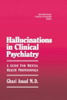 Hallunications In Clinical Psychiatry: A Guide For Mental Health Professionals 1138869139 Book Cover