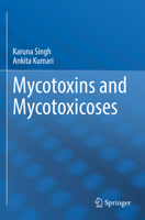 Mycotoxins and Mycotoxicoses 9811923698 Book Cover