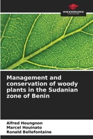 Management and conservation of woody plants in the Sudanian zone of Benin 6209964281 Book Cover