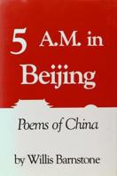 Five A.M. in Beijing: Poems of China 0935296670 Book Cover