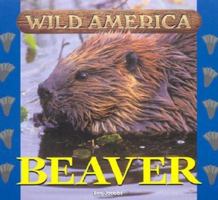 Wild America - Beaver 1567115667 Book Cover