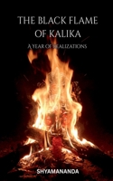 The Black Flame of Kalika: A Year Of Realizations B0GF936SG3 Book Cover