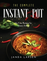 Complete Instant Pot: No-Fuss Recipes for Classic Dishes 1387053396 Book Cover