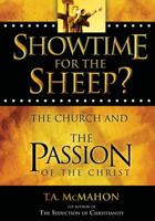 Showtime for the Sheep? The Church and the Passion of the Christ 1928660134 Book Cover
