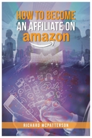 How to Become Affiliation on Amazon 7875598834 Book Cover