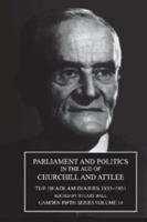 Parliament and Politics in the Age of Churchill and Attlee: The Headlam Diaries 1935-1951 (Camden Fifth Series) 0521661439 Book Cover