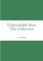 Unbreakable Star: The Collection 1716598362 Book Cover