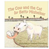 The Cow and the Cat: A funny poem for all ages about a cow who says "Meouw" instead of "Moo" 147741097X Book Cover