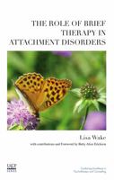 The Role of Brief Therapy in Attachment Disorders 1855756978 Book Cover
