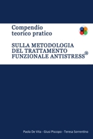 Compendio Teorico Pratico sulla metodologia del Trattamento Funzionale Antistress 1326469878 Book Cover