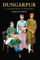 Dungarpur: A Glorious Century 9349474360 Book Cover