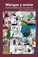 Mangas Y Anime: Rostros Mediáticos de Una Seducción 6077131563 Book Cover