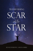 Transforming Scar into Star 166282050X Book Cover