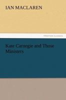 Kate Carnegie and Those Ministers 1548553433 Book Cover