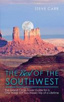 The Best of the Southwest: The Grand Circle Travel Guide for a One-Week (or Two-Week) Trip of a Lifetime 1518775020 Book Cover