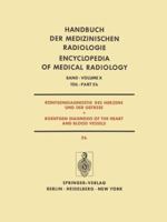 Rontgendiagnostik Des Herzens Und Der Gefasse / Roentgen Diagnosis of the Heart and Blood Vessels 3642808522 Book Cover