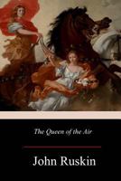 The Queen of the Air Being a Study of the Greek Myths of Cloud and Storm 1514792516 Book Cover