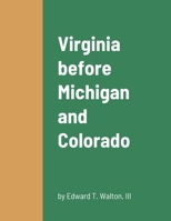 Virginia before Michigan and Colorado 145835265X Book Cover