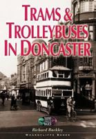 Trams and Trolley Buses in Doncaster 1903425298 Book Cover