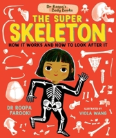 Dr Roopa's Body Books: The Super Skeleton 152950452X Book Cover