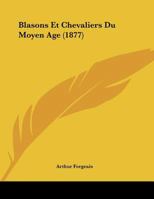 Blasons Et Chevaliers Du Moyen Age 1160047863 Book Cover