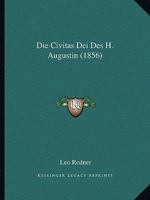 Die Civitas Dei Des H. Augustin (1856) 1161075615 Book Cover