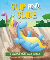 A Dinosaur Story: Slip and Slide: A Dinosaur Story about Sharing 144518964X Book Cover