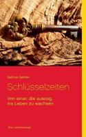 Schlüsselzeiten: Von einer, die auszog, ins Leben zu wachsen 3741238651 Book Cover