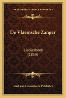 De Vlaemsche Zanger: Liedjesboek (1859) 1160415331 Book Cover