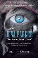Jena Parker The Final Resolution: Life Is a Mystery and Then You Die! 1663206031 Book Cover
