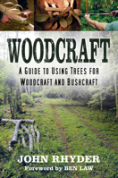 Woodcraft: A Guide to Using Trees for Woodcraft and Bushcraft 0750998180 Book Cover