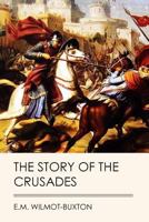 The Story of the Crusades (Illustrated) 1518750869 Book Cover