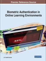 Biometric Authentication in Online Learning Environments 1522586091 Book Cover