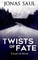 Twists of Fate (Tales of Hope) 199804792X Book Cover