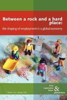 Between a Rock and a Hard Place: The Shaping of Employment in a Global Economy 0850367042 Book Cover