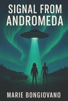 Signal from Andromeda B0F38QQTZ3 Book Cover