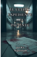 El último Expediente Del Paciente B0GMTK945Z Book Cover