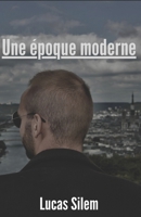 Une époque moderne: Tome 1 (French Edition) B0CKB4FCPB Book Cover