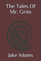 The Tales Of Mr. Grim B086FWQZP9 Book Cover